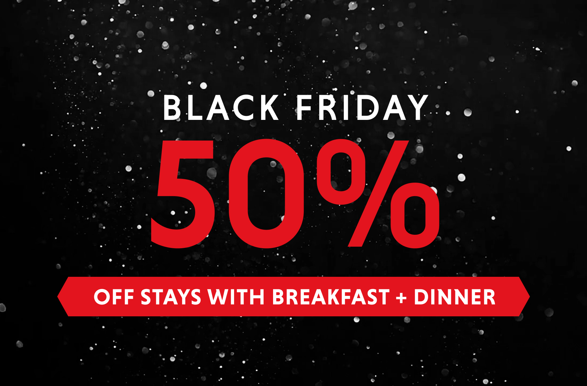 50% off stays with breakfast plus dinner